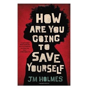 SIGNED COPY How Are You Going To Save Yourself Mature Read Novel JM Holmes